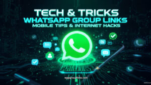 Tech & Tricks WhatsApp Group Links – Mobile Tips & Internet Hacks