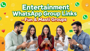 Entertainment WhatsApp Group Links – Fun & Masti Groups